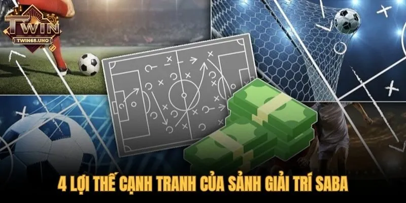 Các lợi thế cạnh tranh tại sảnh cược