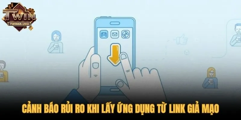 Tải app TWIN68 từ link giả mạo chứa nhiều nguy hiểm