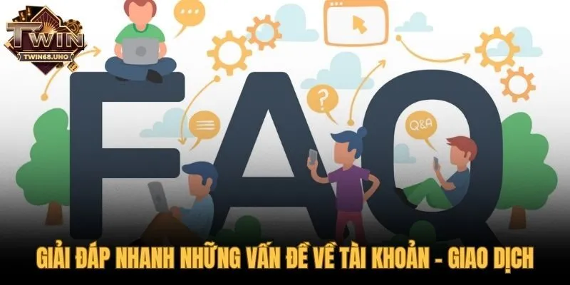 Câu hỏi thường gặp TWIN68 về lỗi tài khoản giao dịch