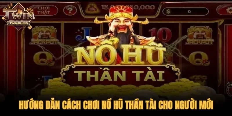 Hiểu luật chơi nổ hũ thần tài và ý nghĩa các biểu tượng