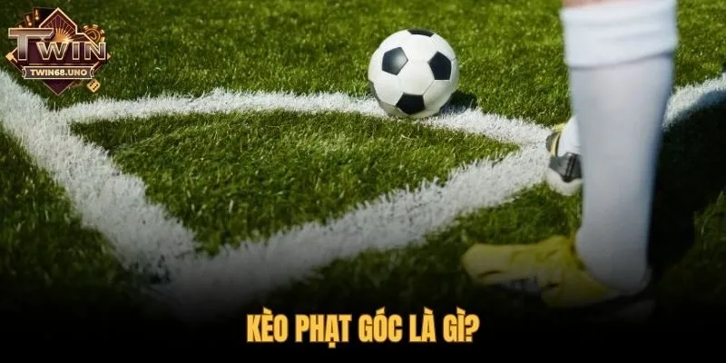 Kèo phạt góc tập trung vào diễn biến từ góc sân