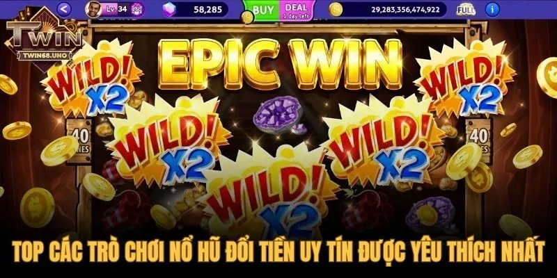 Điểm danh sân chơi nỗ hũ đổi tiền uy tín và xanh chín